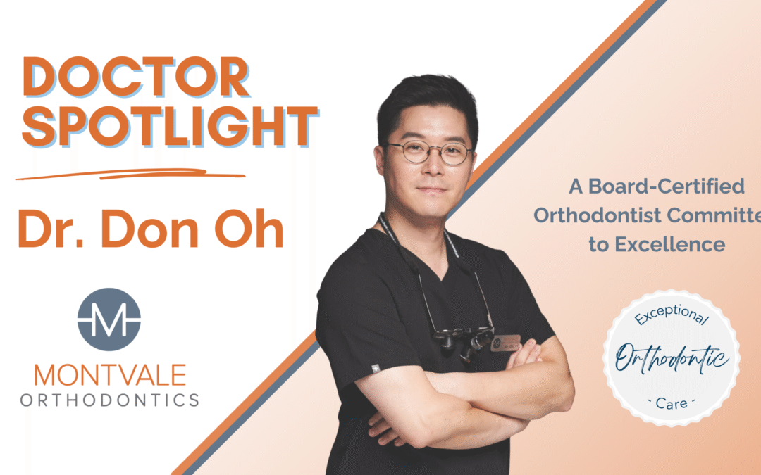 Doctor Spotlight: Meet Dr. Don Oh of Montvale Orthodontics